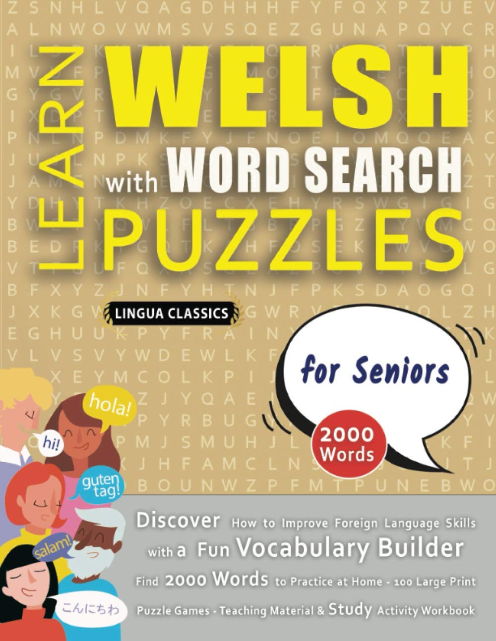 LEARN WELSH WITH WORD SEARCH PUZZLES FOR SENIORS - Discover How to Improve Foreign Language Skills with a Fun Vocabulary Builder. Find 2000 Words to ... - Teaching Material, Study Activity Workbook