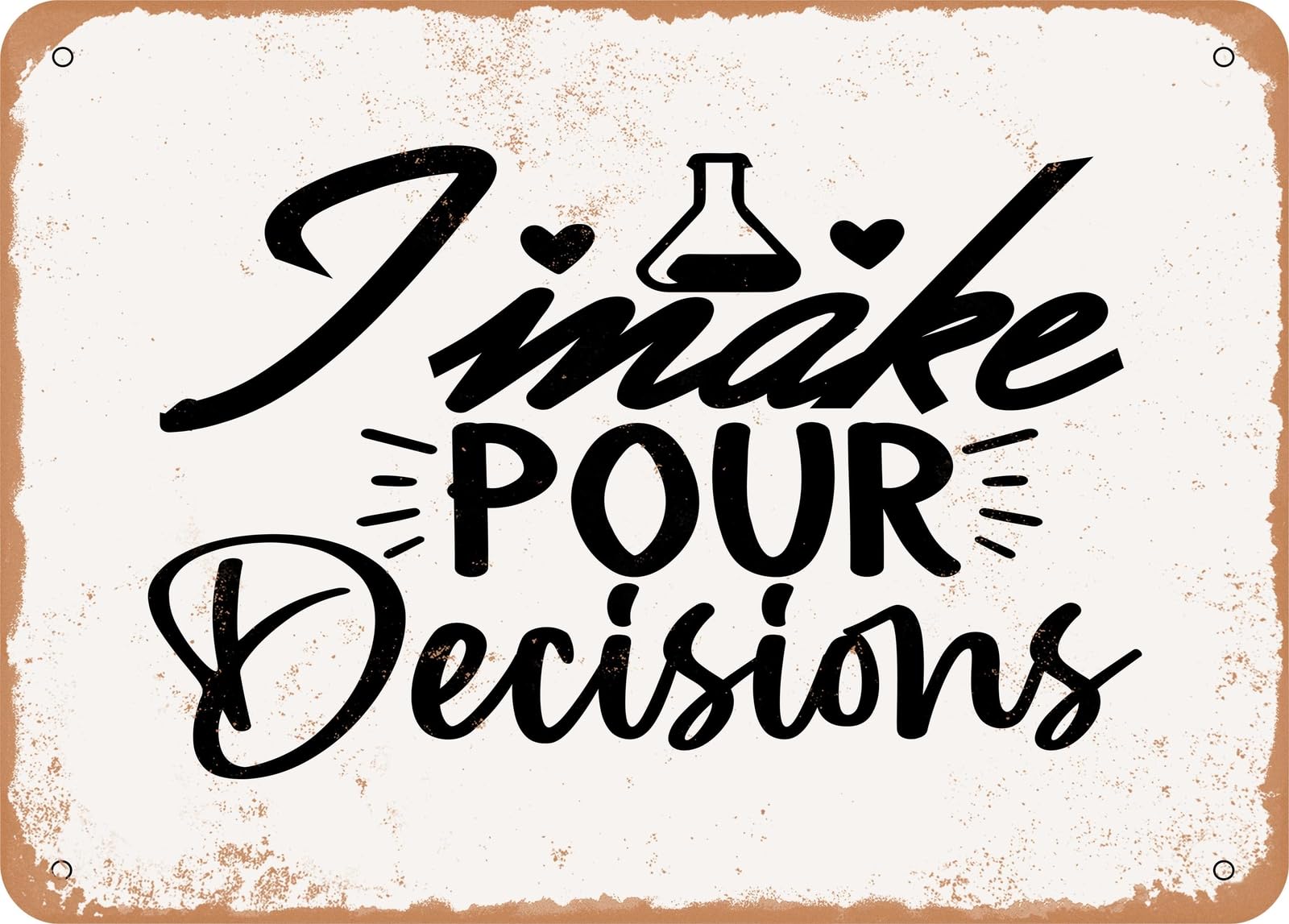 Miaomansenstore Metal Sign - I Make Pour Decisions - Vintage Look Sign Home Decor