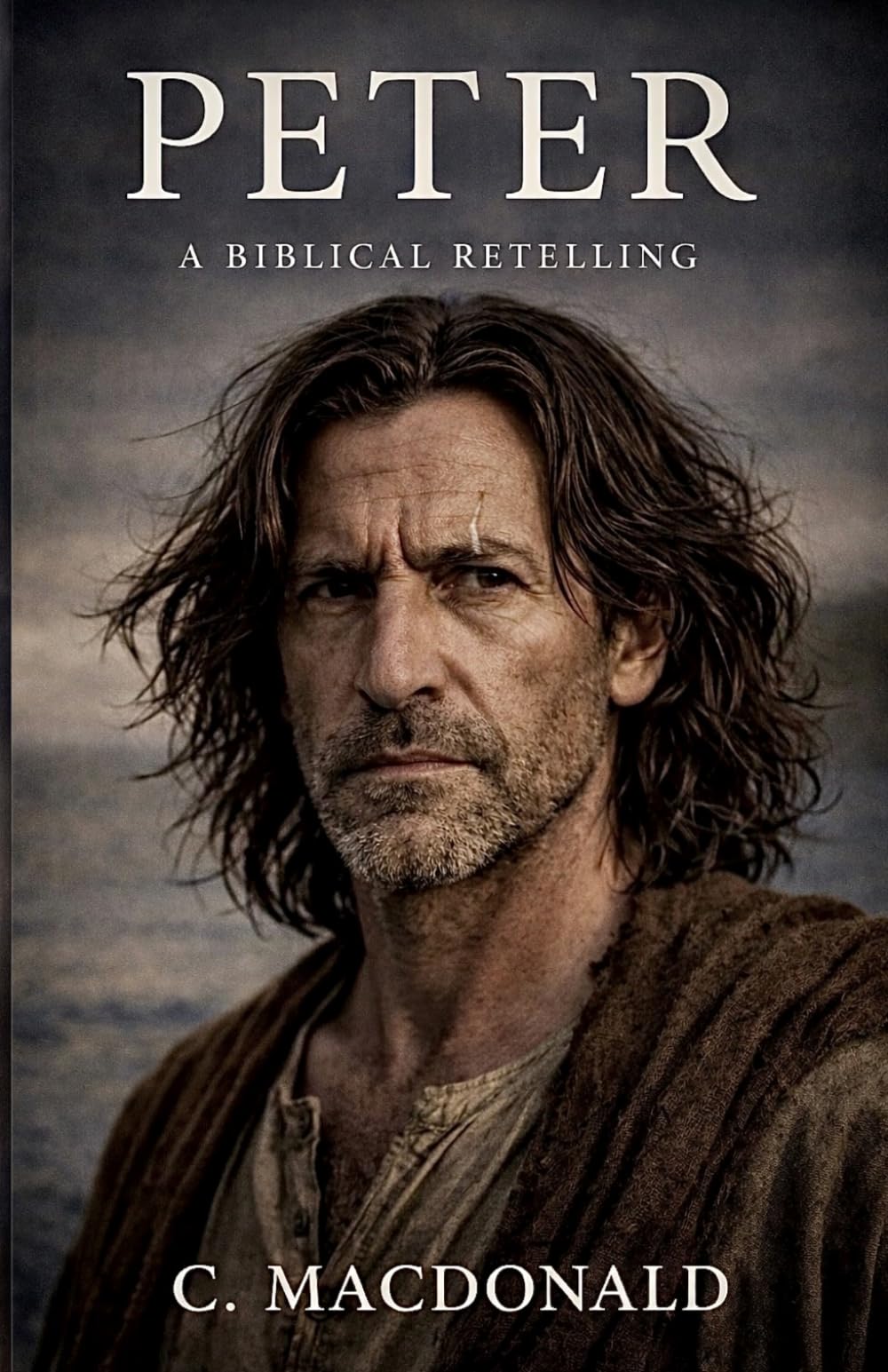 Peter: A Biblical Retelling of the Apostle Peter's Life, Book of Acts (Biblical Legends)