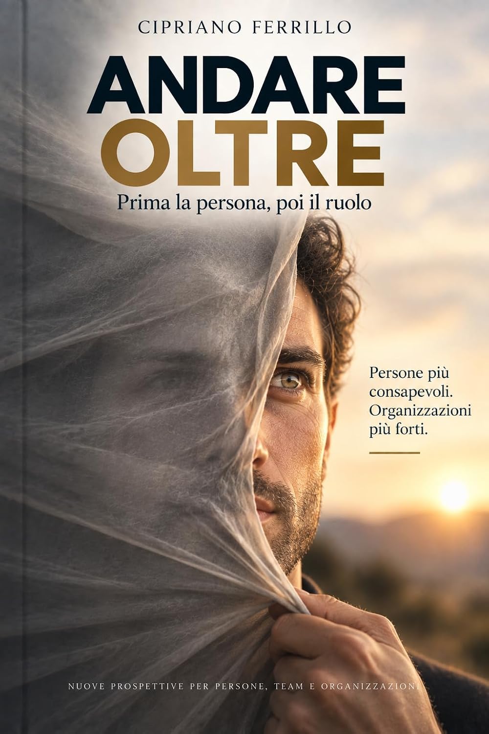 Cipriano Ferrillo  - Andare Oltre: Prima la persona, poi il ruolo (2026)
