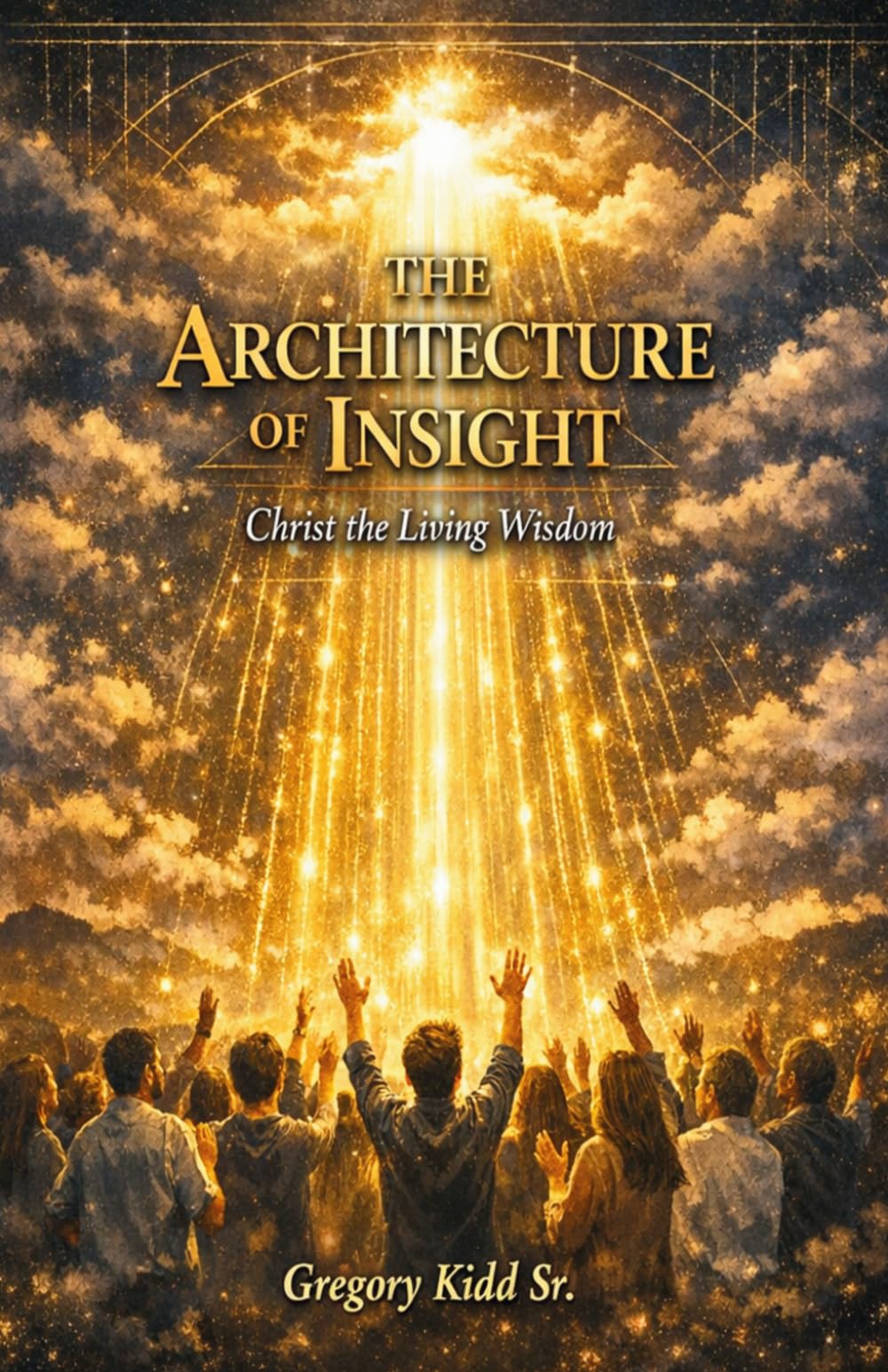 Christ The Wisdom of God : The Architecture of Insight