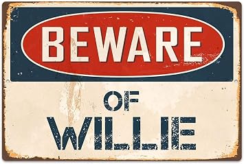 Beware of Willie 8x12in Vintage Aluminum Retro Metal Sign