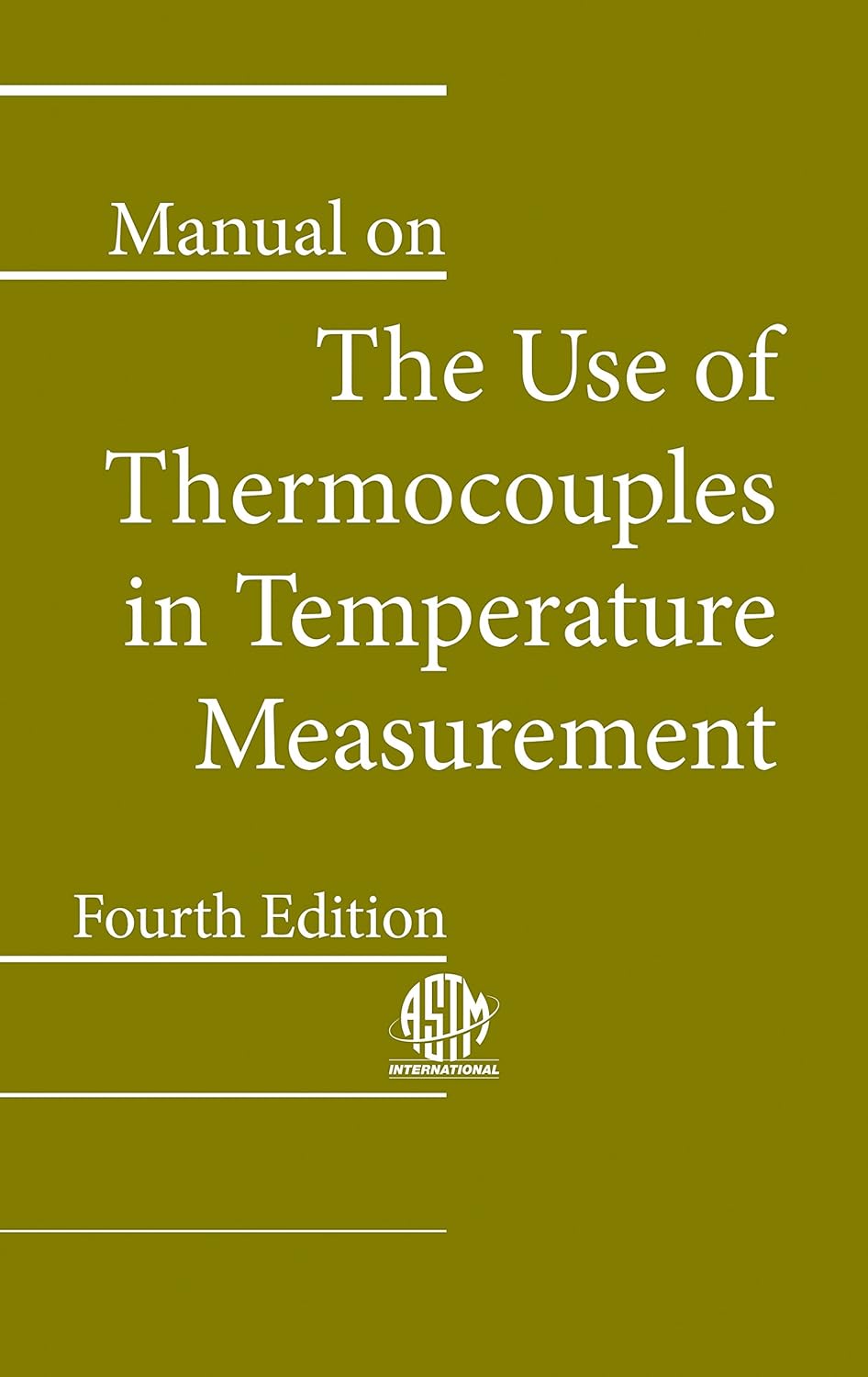Manual on the Use of Thermocouples in Temperature Measurement 4th