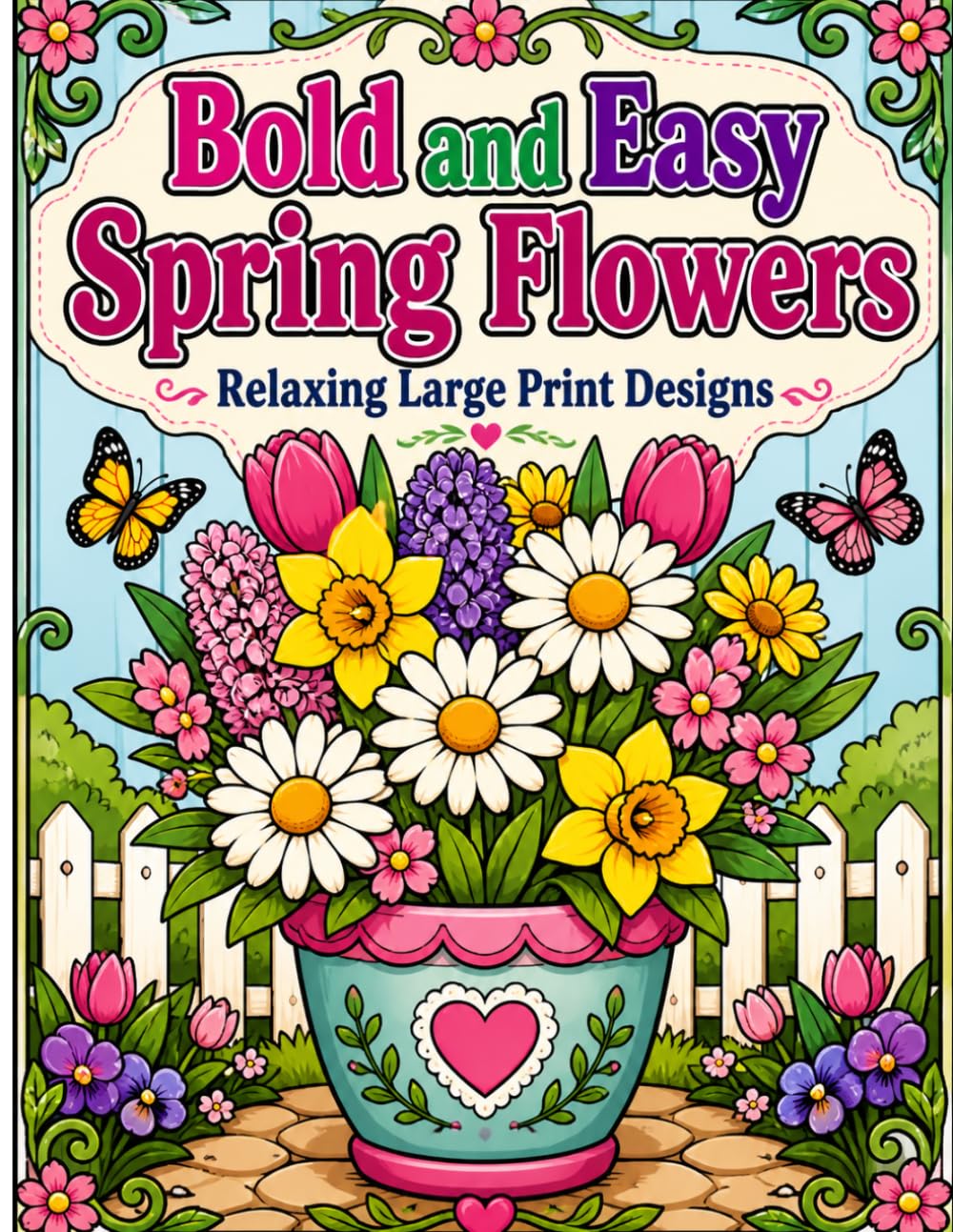 Spring Blooming Flowers Coloring Book: Plush Garden Calm Coloring Book with Cozy Bloom Scenes, Thick Lines, and Simple Floral Pages for Quiet Relaxation and Gentle Creative Focus