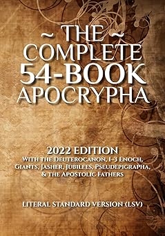الأبوكريفا 54 كتابًا كاملاً: إصدار 2022 مع Deuterocanon ، 1-3 Enoch ، Giants ، Jasher ، Jubilees ، Pseudepigrapha ، الآباء الرسوليون