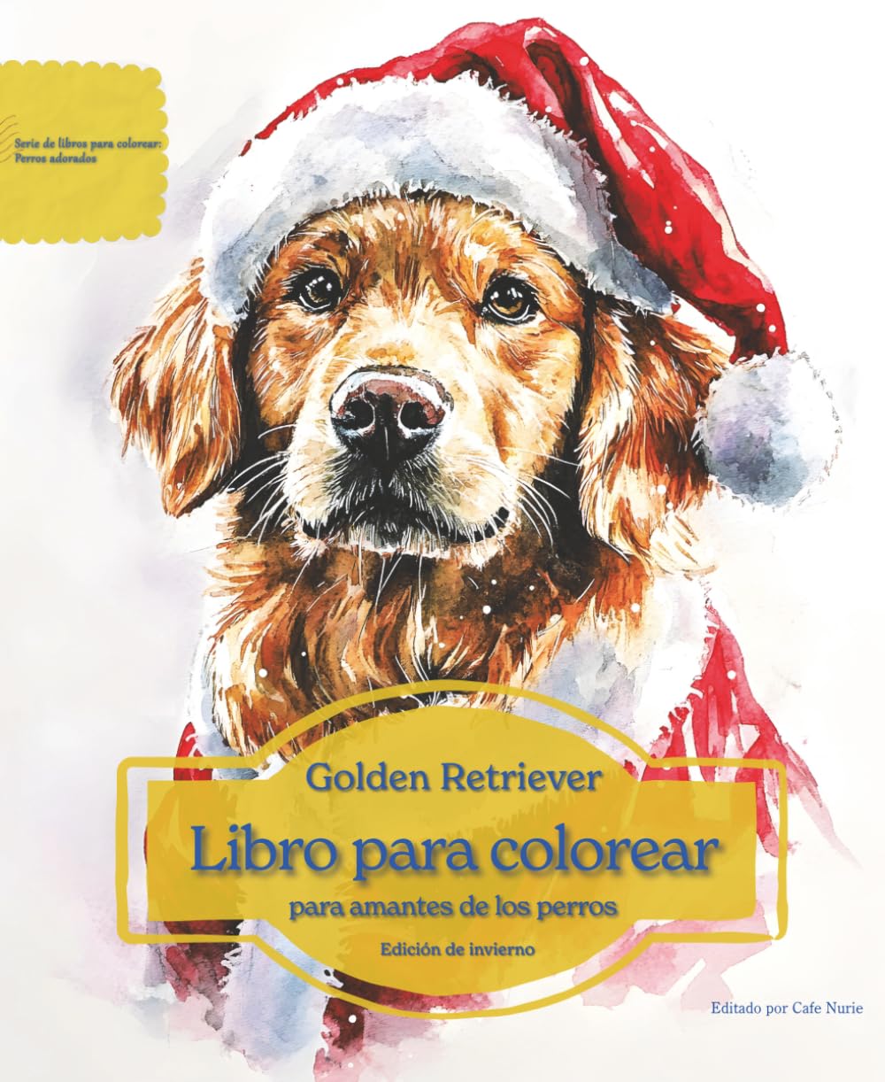 Golden Retriever: Libro para colorear para amantes de los perros - Edición de invierno (Serie de libros para colorear: Perros adorados)