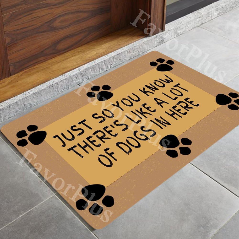 Just So You Know There's Like A Lot of Dogs in Here Custom Entrance Outdoor/Indoor Floor Doormat Door Mat Machine Washable Rug Non Slip Mats Bathroom Kitchen Decor Area Rug 18X30 inch