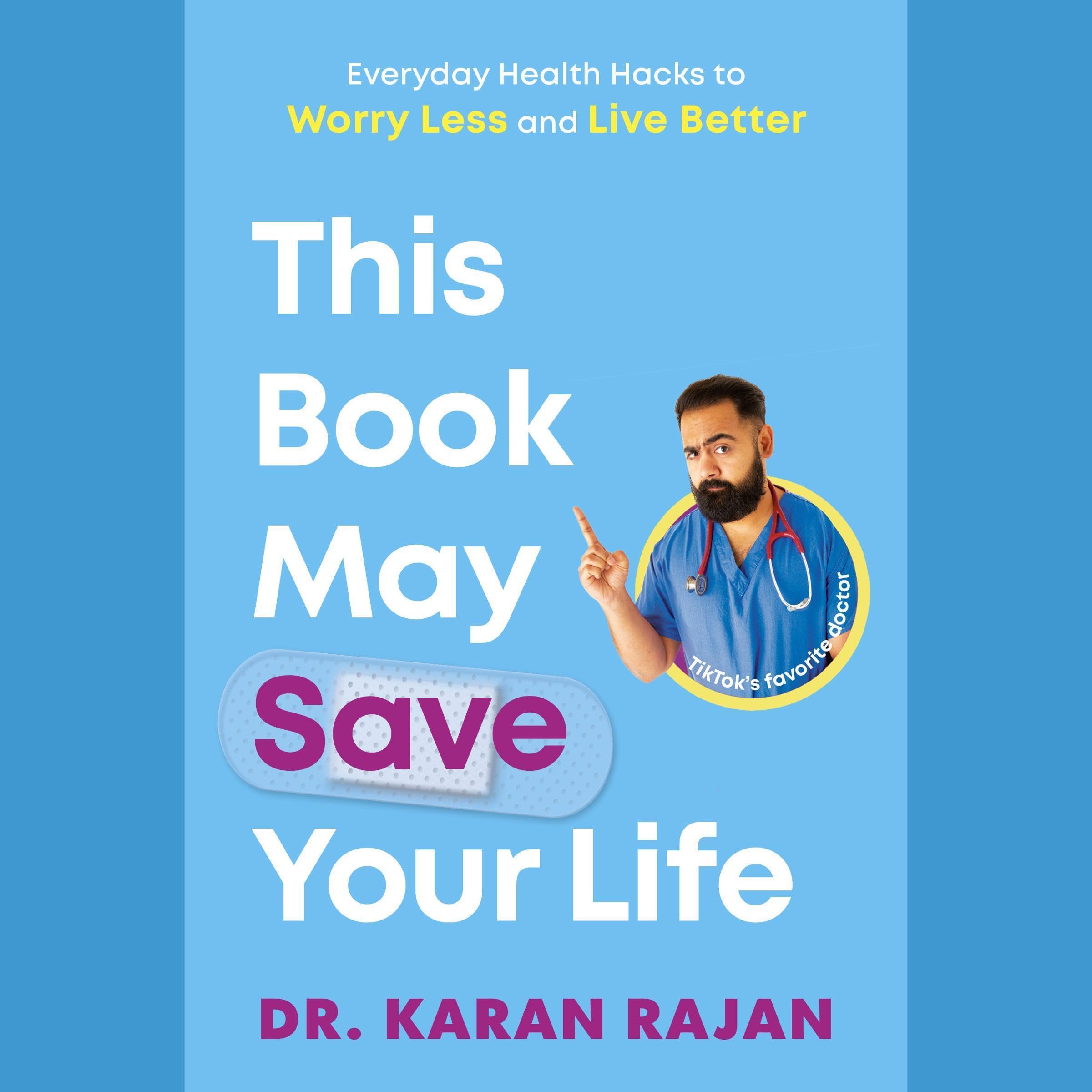 This Book May Save Your Life: Everyday Health Hacks to Worry Less and Live Better