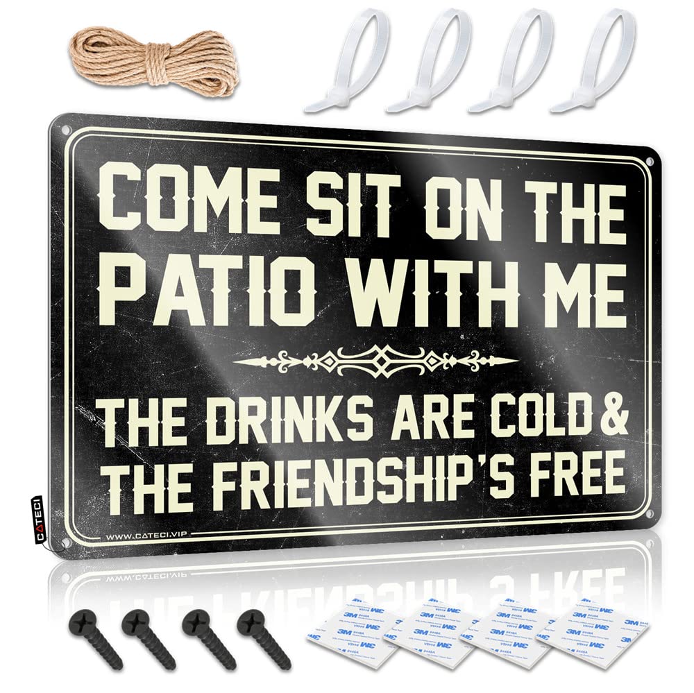 STWNVOITV Funny Office Signs Come Sit On The Patio With Me The Drinks Are Cold And The Friendship Is Free Sign Tin Sign Decor Outdoor Signs And Decor(20X30CM)