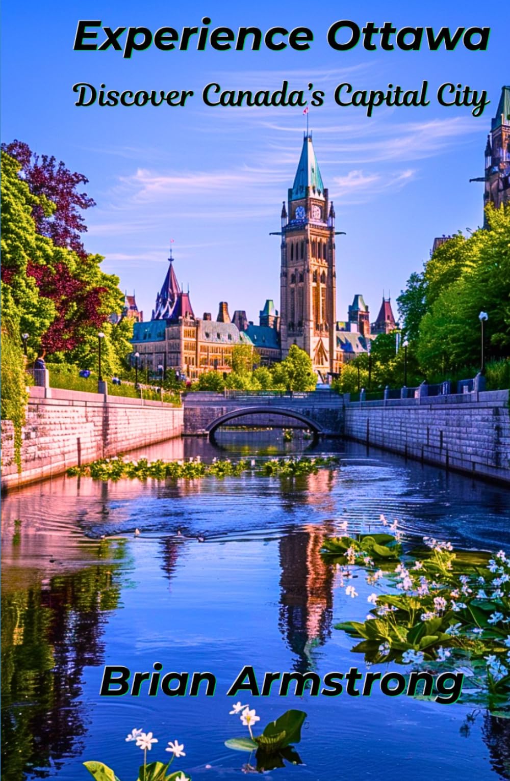 Experience Ottawa: Discover Canada’s Capital City
