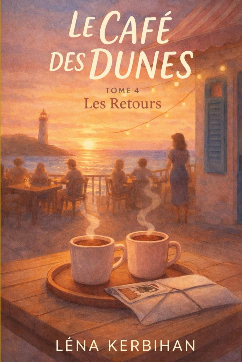 LE CAFÉ DES DUNES — Tome 4 : Les Retours: Chocolat à la cannelle, secrets d’été et cœurs qui reviennent (Le Café des Dunes – La trilogie)