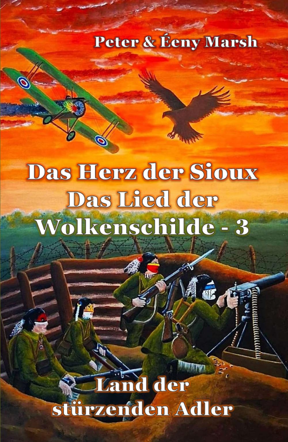 Das Herz der Sioux: Das Lied der Wolkenschilde - 3 - Land der stürzenden Adler