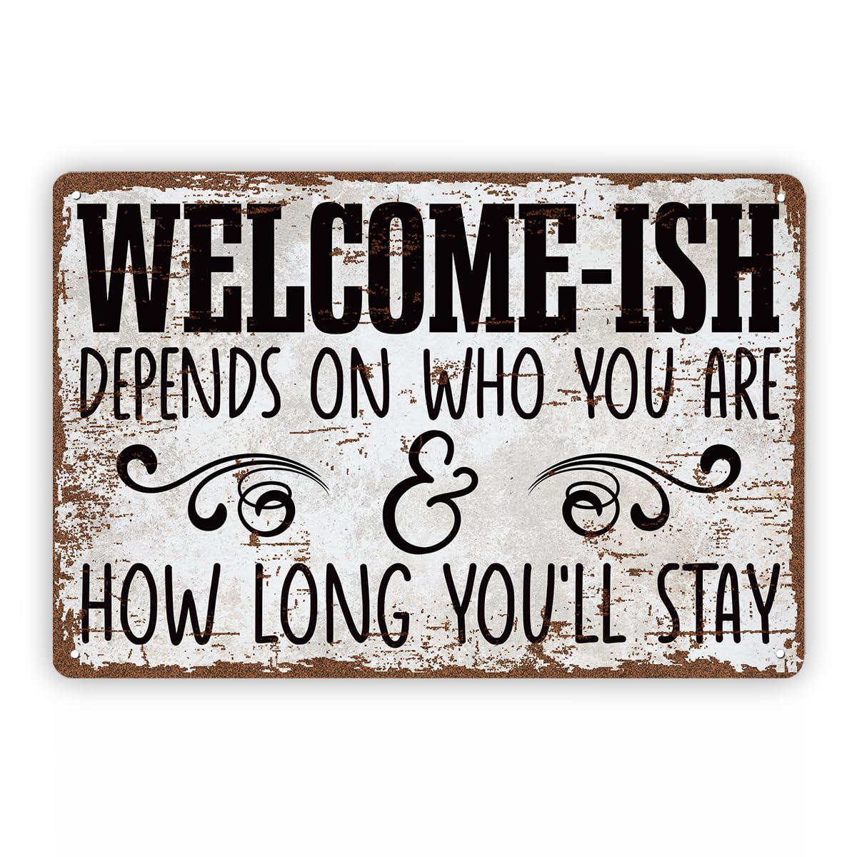 Welcome-Ish Sign, Humorous Sarcastic Quote, Man Cave Sign, Family Funny New Home Housewarming Decor Gift, Farmhouse Wall Art, Housewarming Gift Metal Tin Sign 8X12 Inch