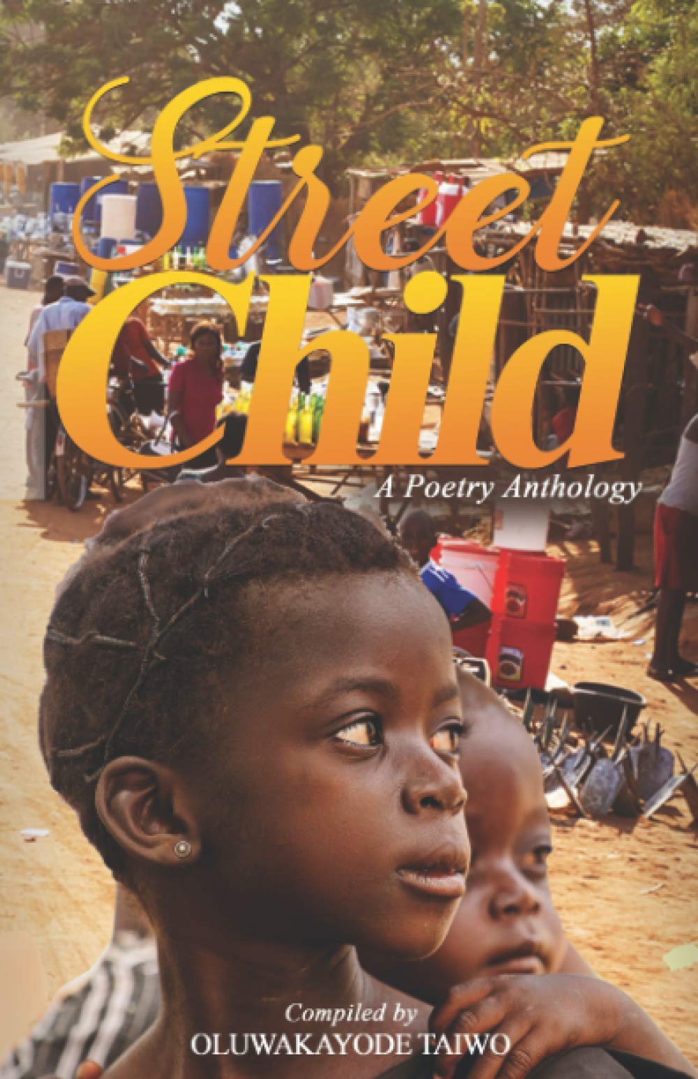 Street Child: A Poetry Anthology