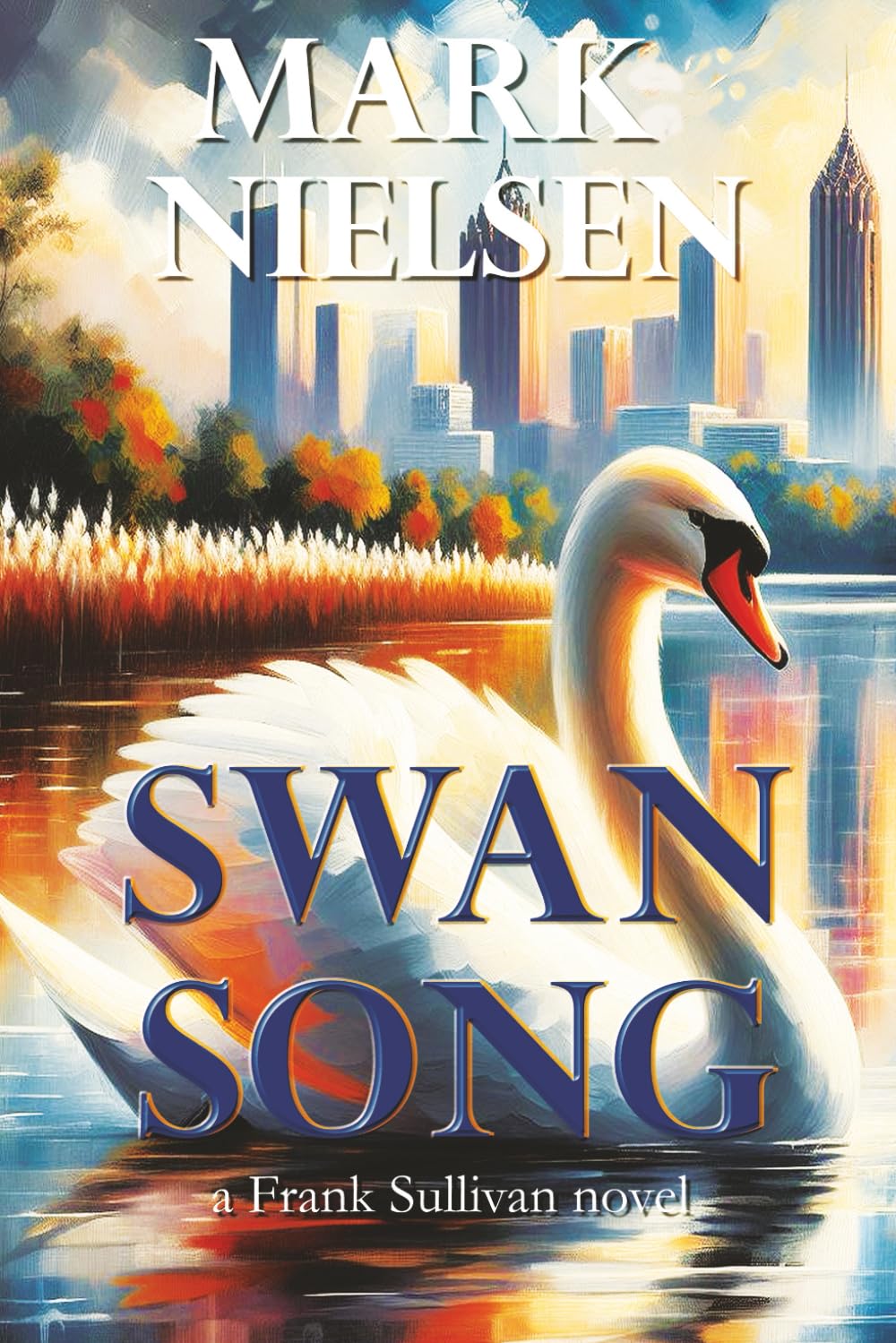 Swan Song: a Frank Sullivan novel: 2 (Frank Sullivan Mysteries)