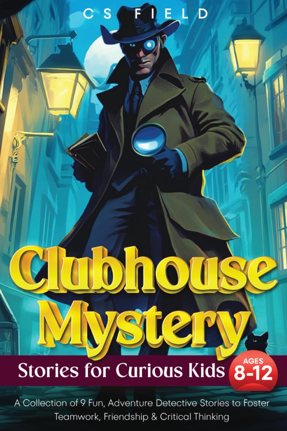 Clubhouse Mystery Stories for Curious Kids Ages 8-12: A Collection of 9 Fun, Adventure Detective Stories to Foster Teamwork, Friendship & Critical Thinking (Clubhouse Series)