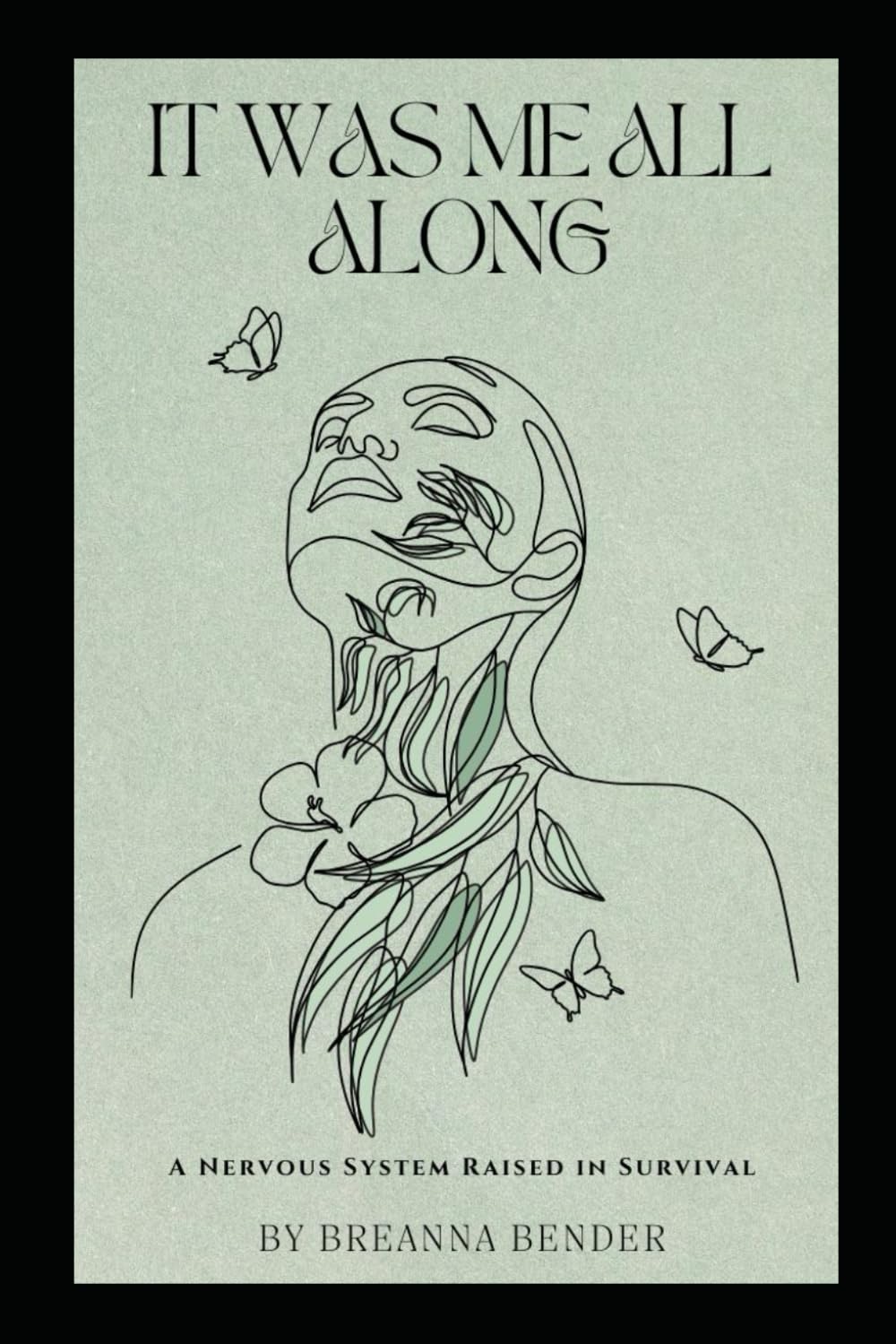 It Was Me All Along: A Nervous System Raised in Survival