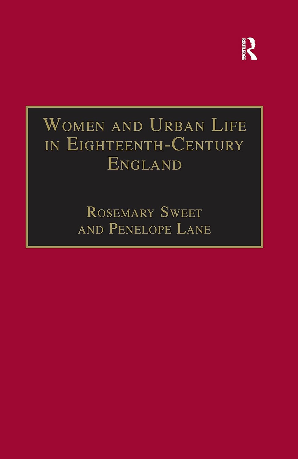 Women and Urban Life in Eighteenth-Century England: 'On the Town'      1st Edition, Kindle Edition