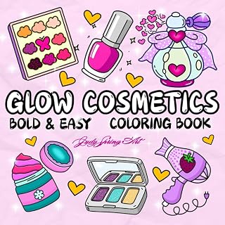 Glow Cosmetics – Bold and Easy Coloring Book: Makeup, Lipstick & Beauty Pages • Large Print Designs for Alcohol Markers • Fun Blending & Relaxing Self-Care for Teen Girls (Alcohol Marker Artistry)