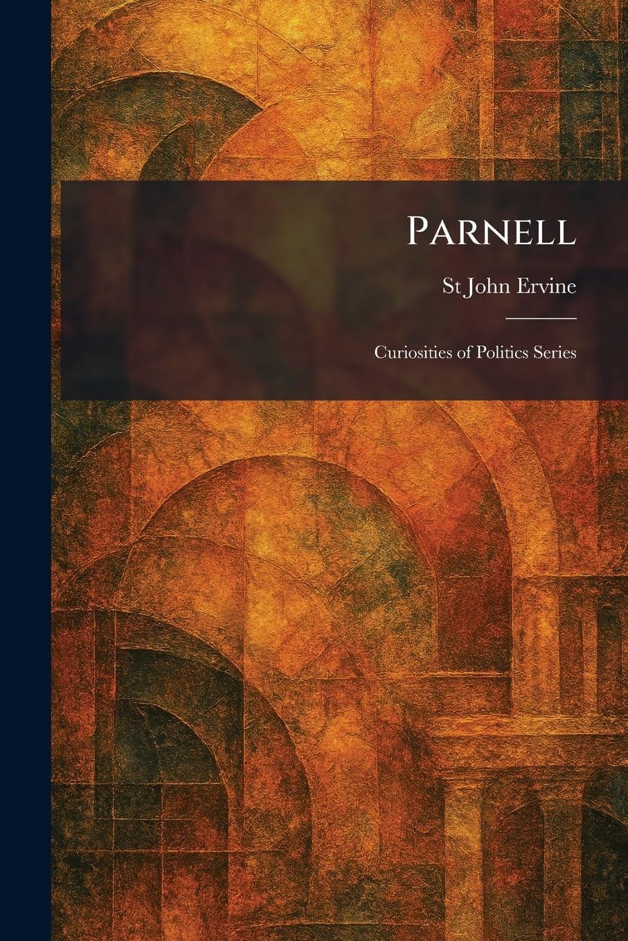 Parnell: Curiosities of Politics Series