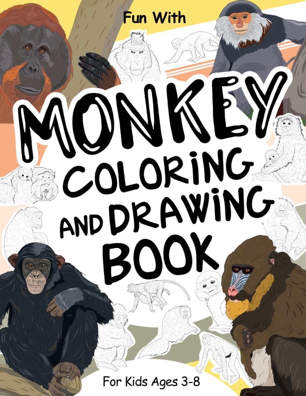 Monkey coloring and drawing book for kids ages 3-8: Have fun coloring monkeys and apes and drawing some parts of these intelligent animals. Great ... for toddlers & kids (Animals Collection)