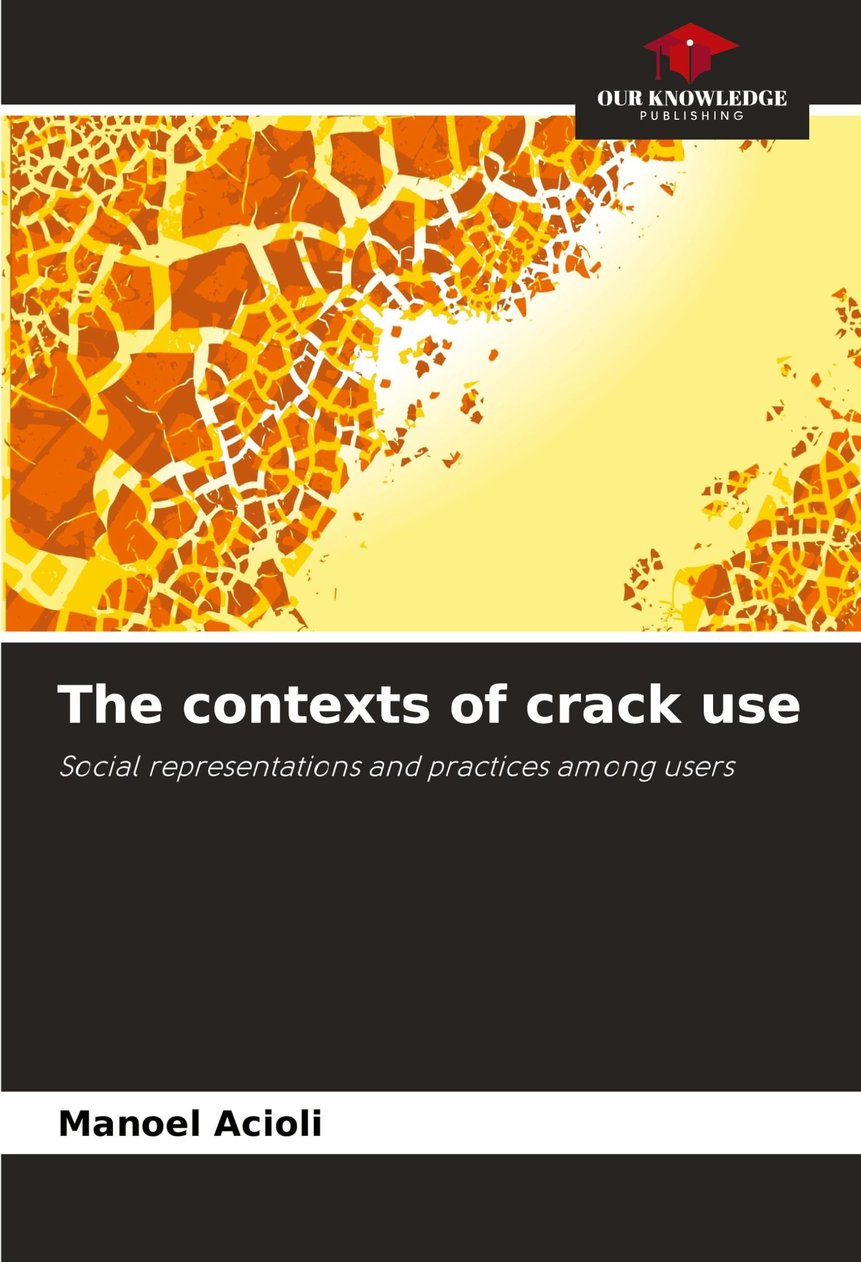 The contexts of crack use: Social representations and practices among users