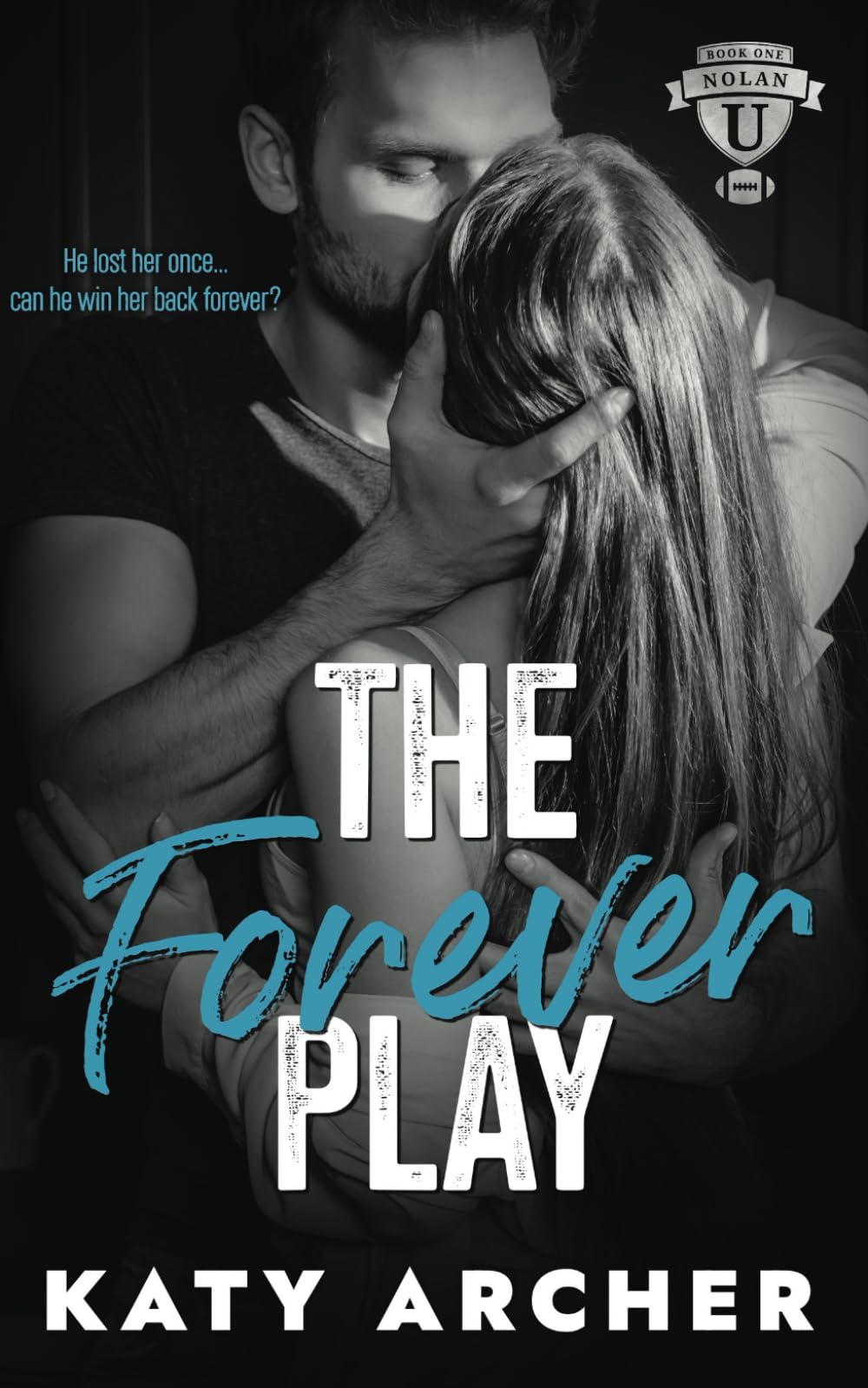 The Forever Play: A College Sports Romance: 1 (Nolan U Football)