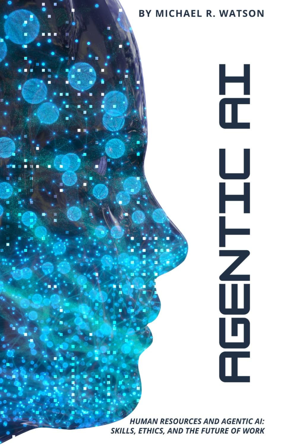 Human Resources & Agentic AI: Skills, Ethics and the Future of Work