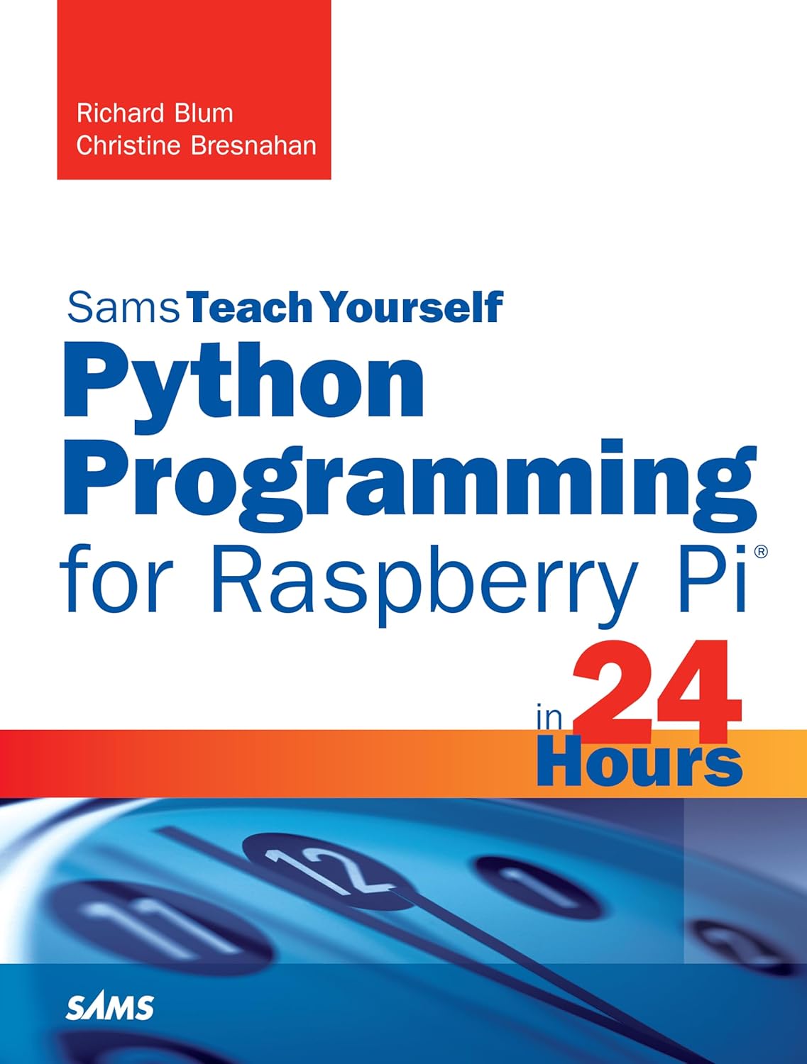 Python Programming for Raspberry Pi, Sams Teach Yourself in 24 Hourss ...