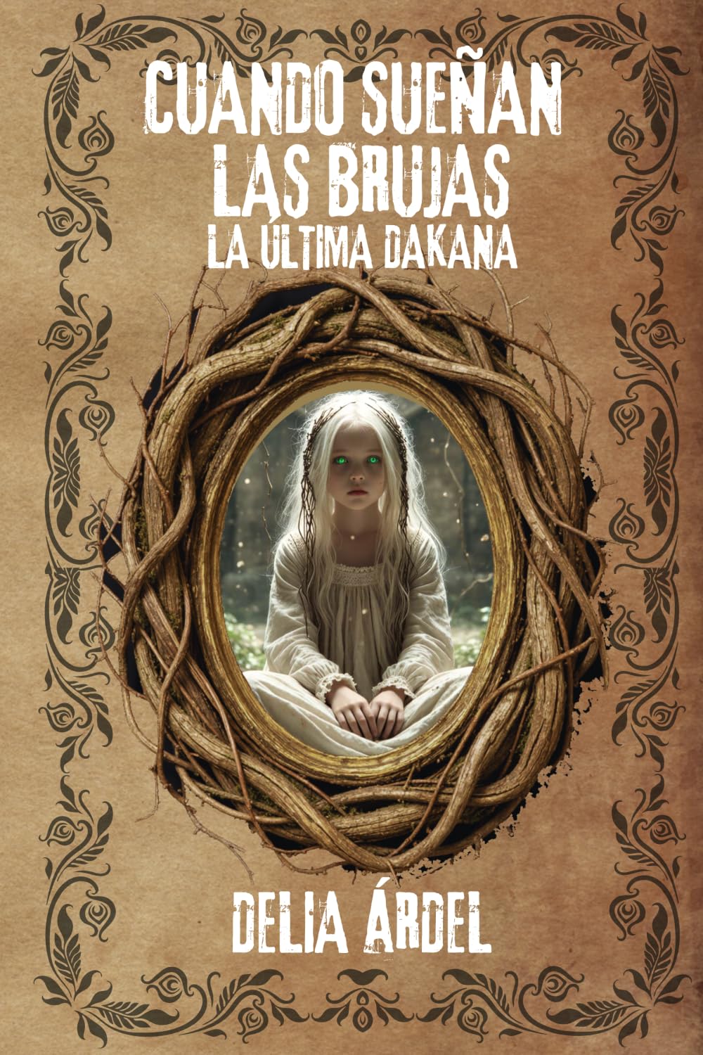 CUANDO SUEÑAN LAS BRUJAS: LA ÚLTIMA DAKANA