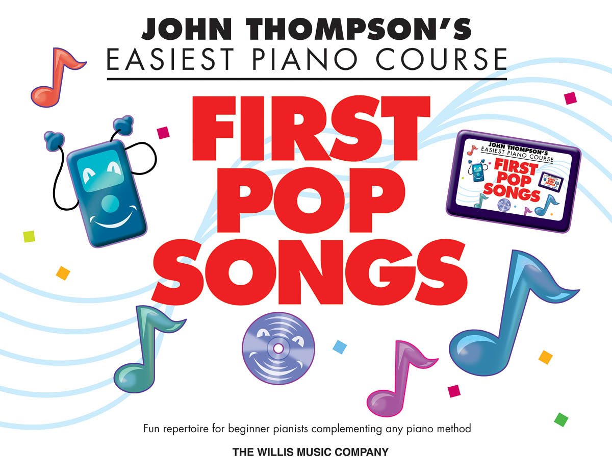First Pop Songs - Thompson's Easiest Piano Course (John Thompson's Easiest Piano Course)