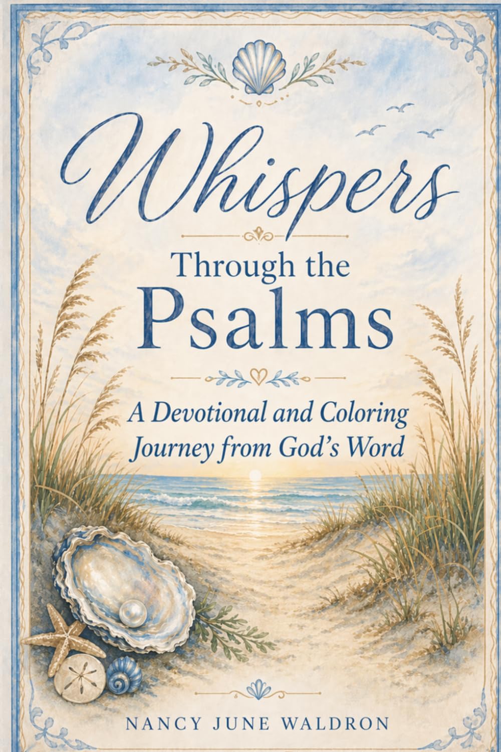 Whispers Through the Psalms: A Devotional and Coloring Journey Though God's Word