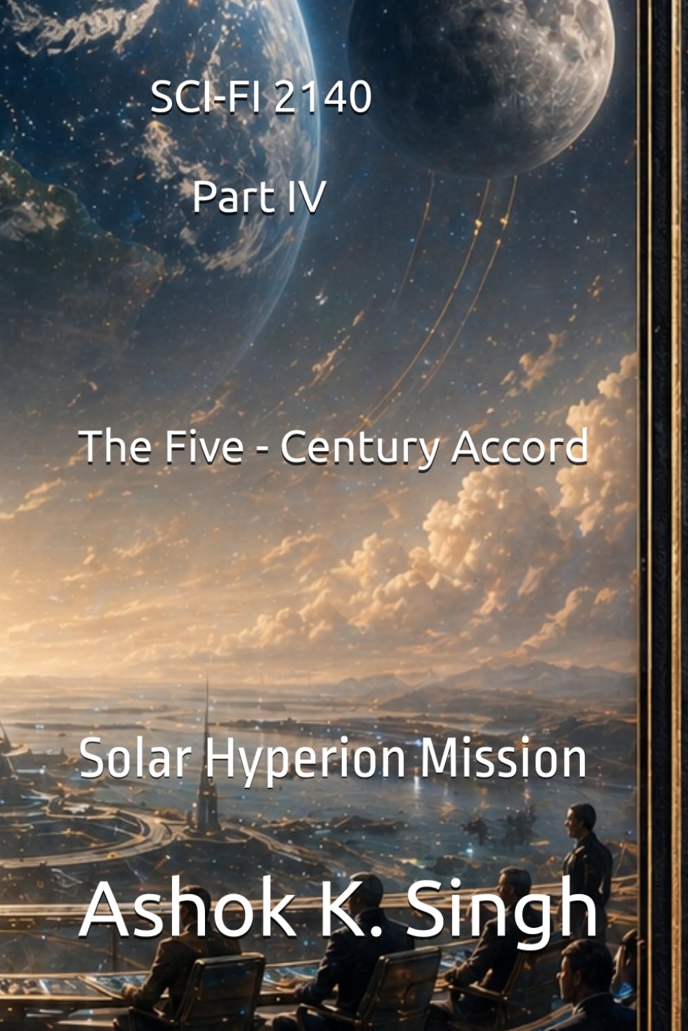 SCI-FI 2140 Part IV - The Five-Century Accord: Solar Hyperion Mission