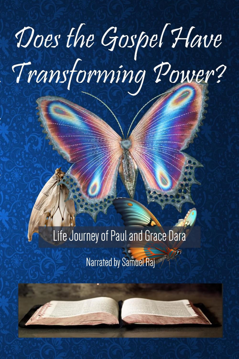 Does the Gospel Have Transforming Power?: A Journey of Paul and Grace Dara