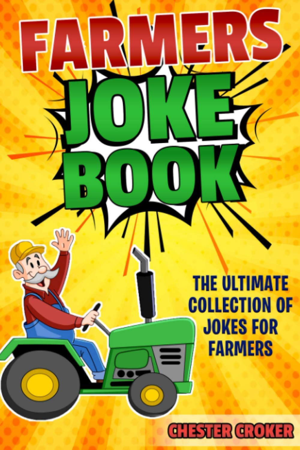Jokes For Farmers: Funny Farming Jokes, Puns and Stories