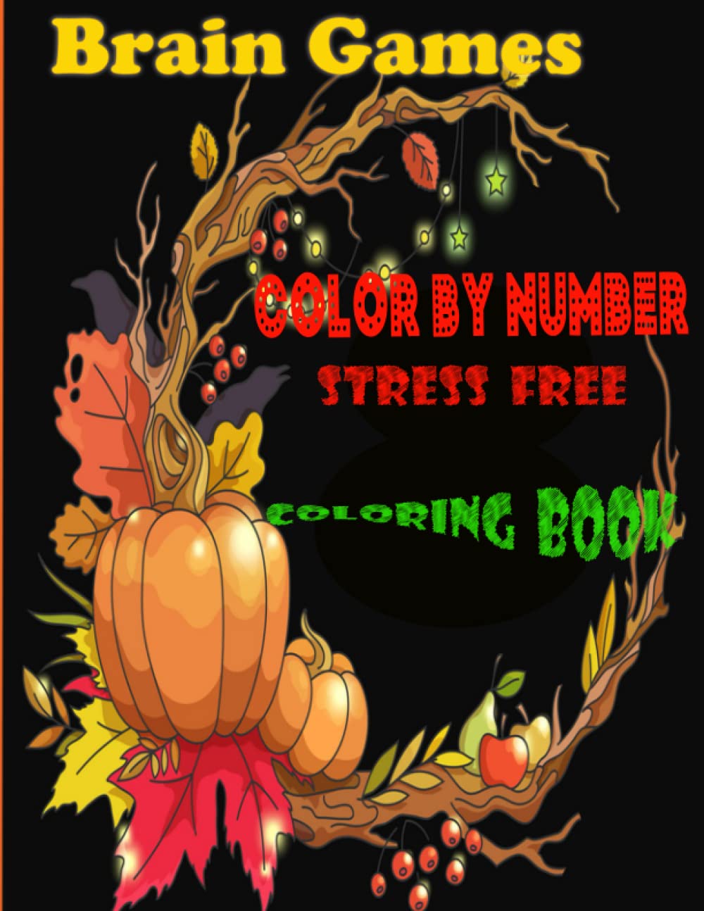 Brain Games Color by Number Stress Free Coloring Book: Thinking Skills Workbook l Problem-Solving, Reasoning and More (School Zone Get Ready)