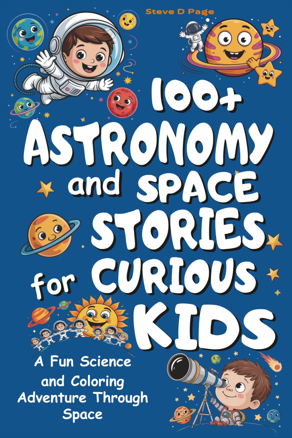 100+ Astronomy and Space Stories for Curious Kids: A Fun Science and Coloring Adventure Through Space