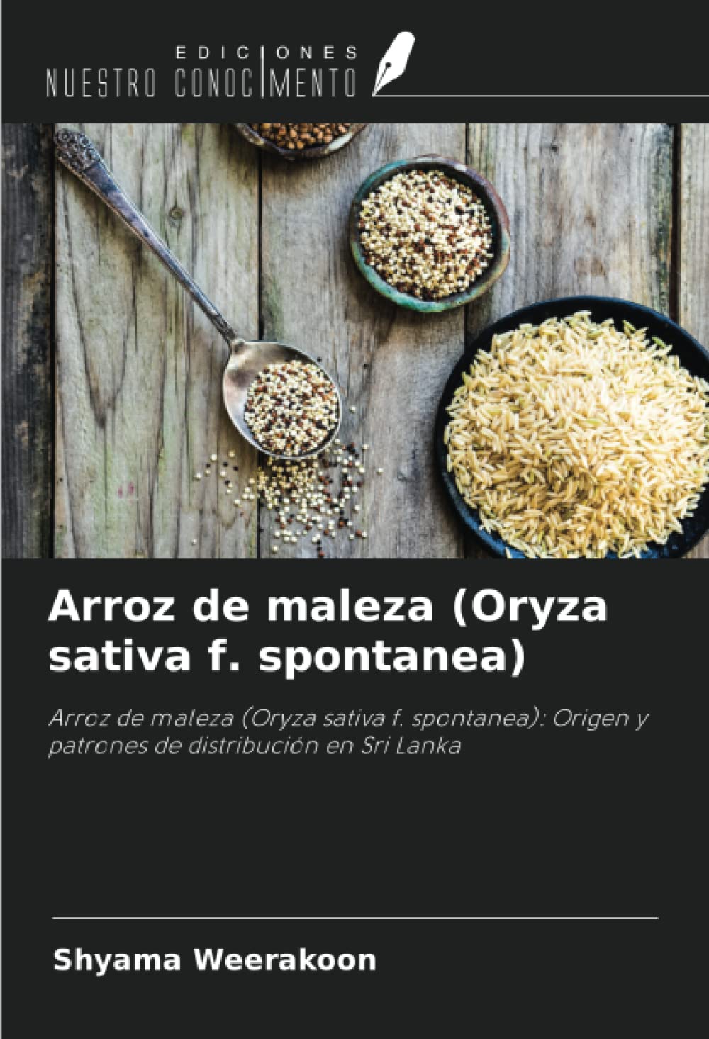 Arroz de maleza (Oryza sativa f. spontanea): Arroz de maleza (Oryza sativa f. spontanea): Origen y patrones de distribución en Sri Lanka