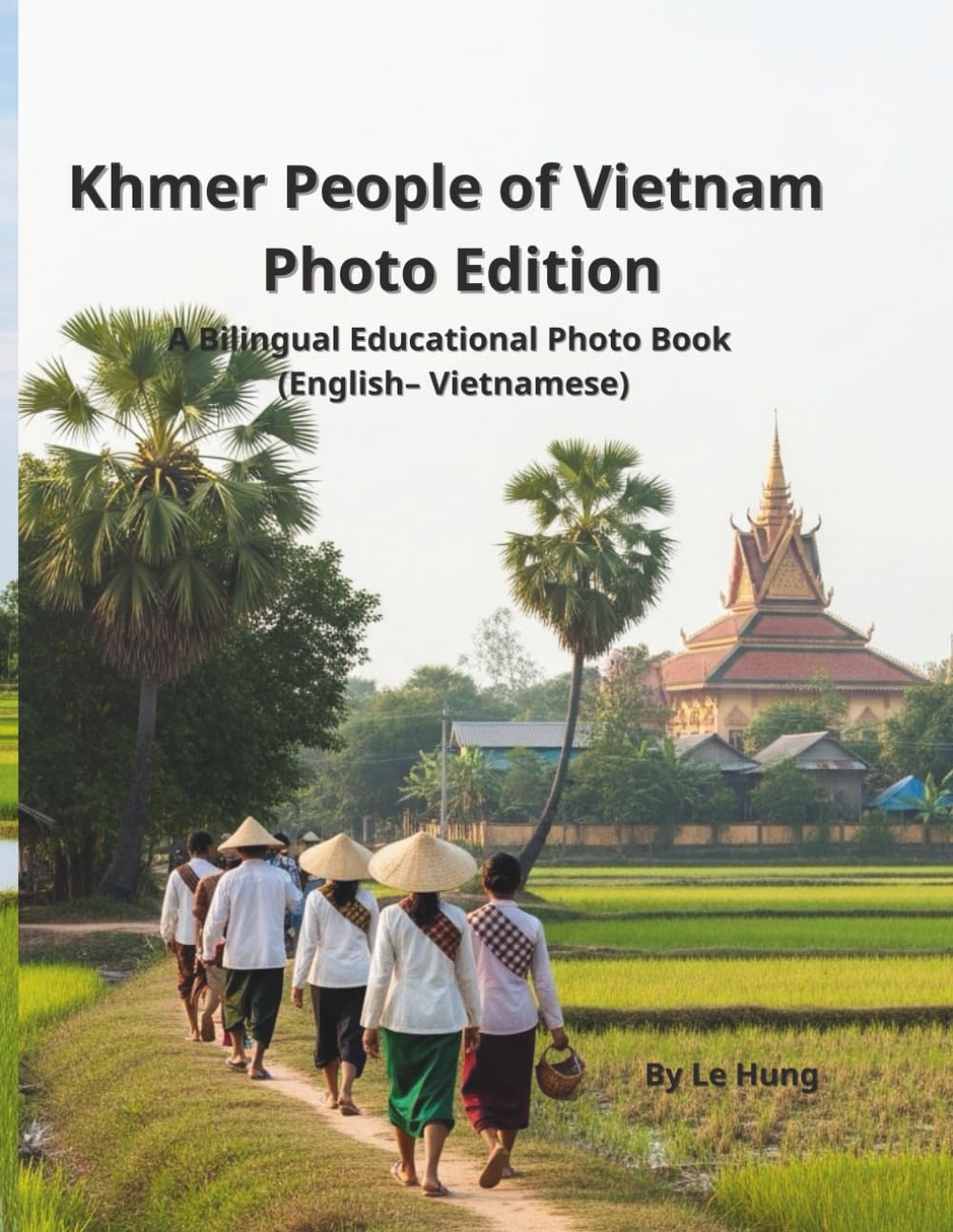 Khmer People of Vietnam – Photo Edition: A Bilingual Educational Photo Book about Daily Life, Family, Culture, and Community