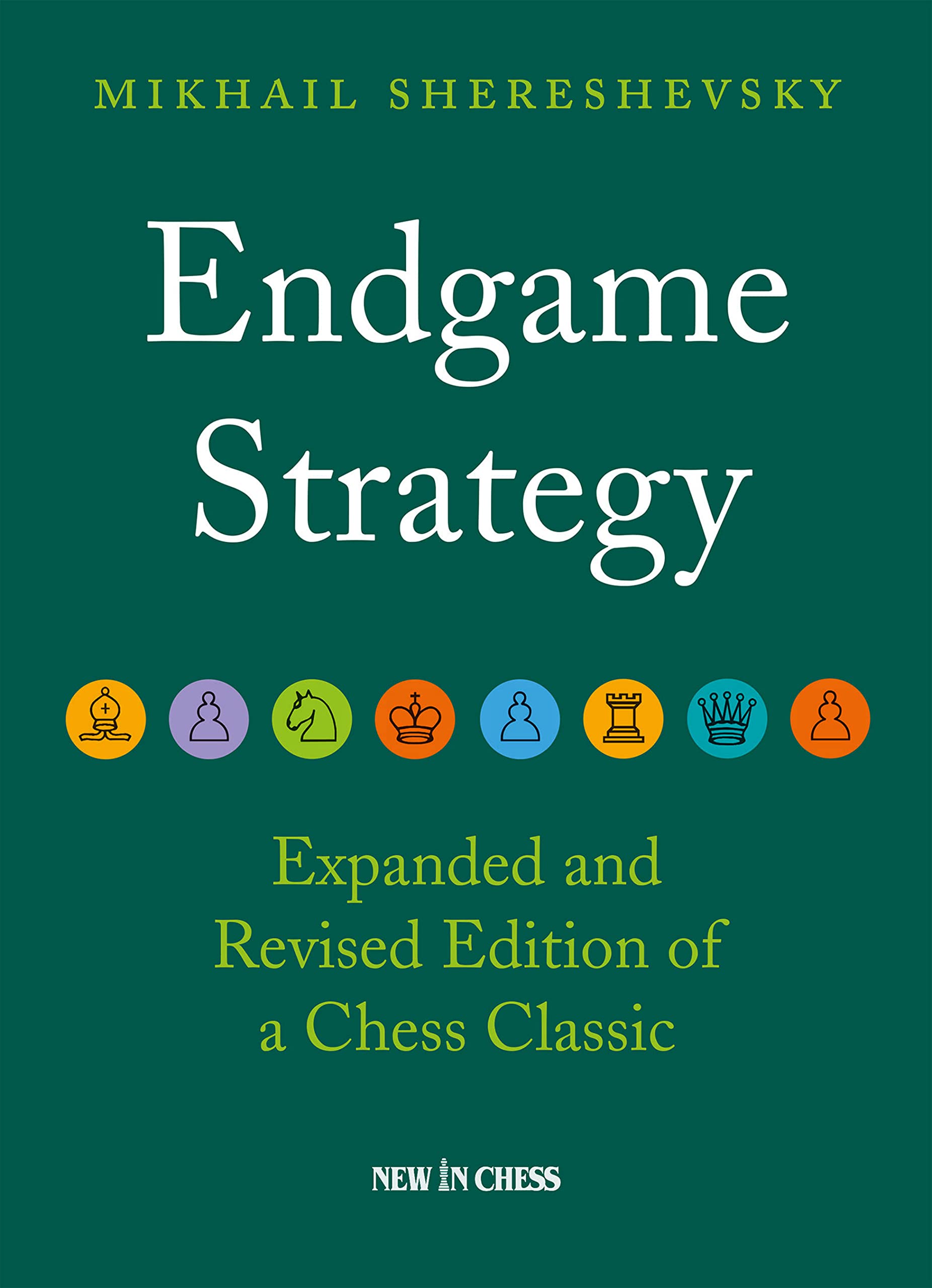 New in Chess Endgame Strategy: The Revised and Expanded Edition of a Classic