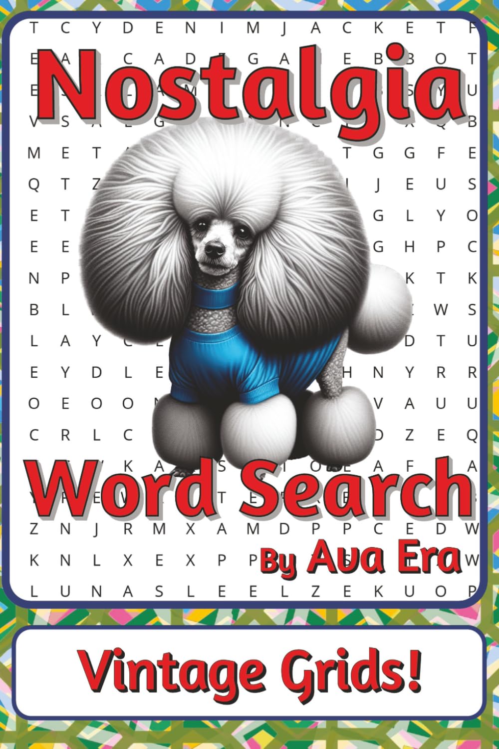 Nostalgia Word Search Puzzle Book: Word Searches about Memory, Time, Comfort, and Shared Experience | 6 x 9 inches, 116 pages | 50+ Puzzles | A ... Sharky Presents: Zeitgeist Series by Ava Era)