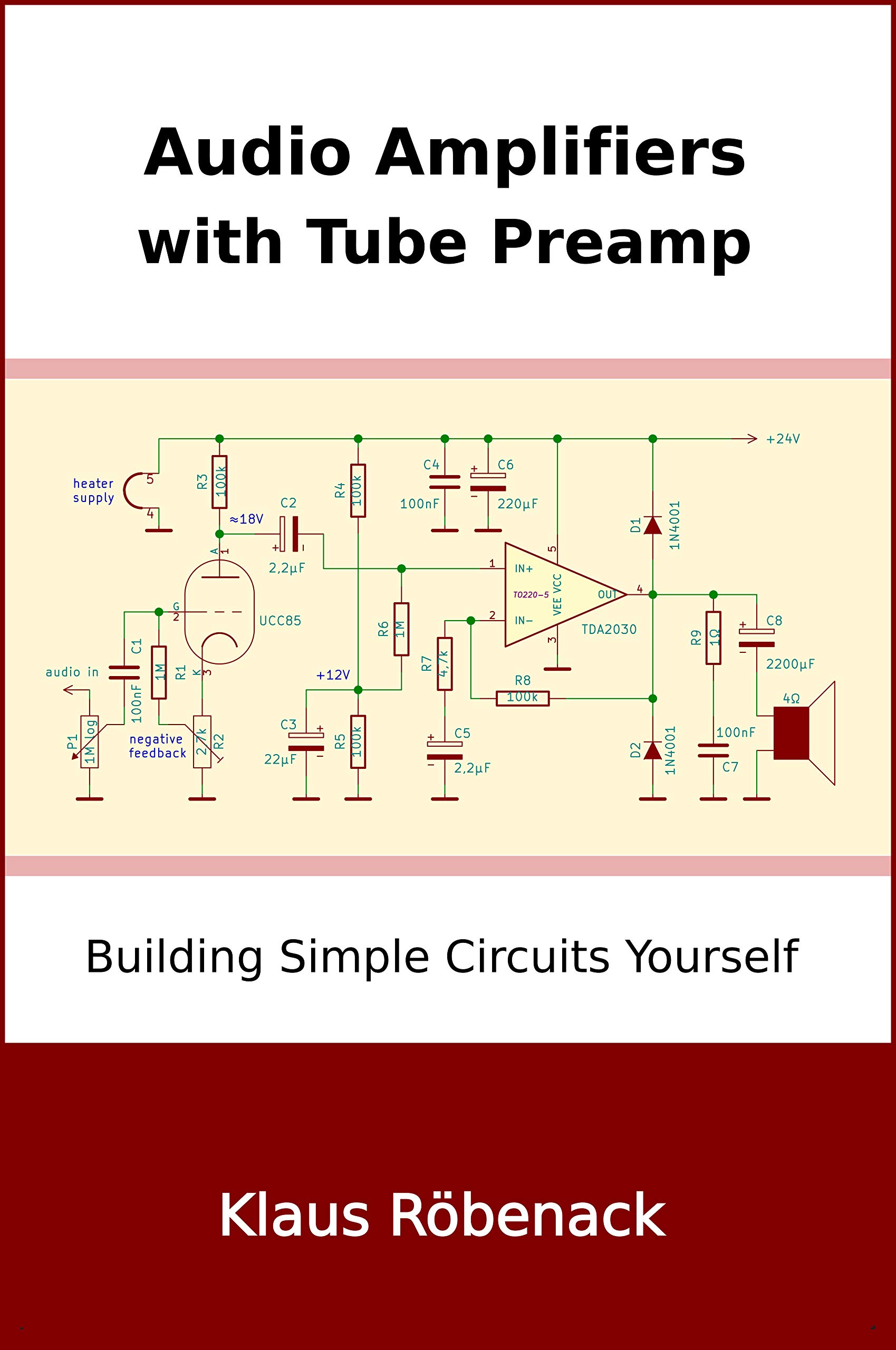Audio Amplifiers with Tube Preamp: Building Simple Circuits Yourself