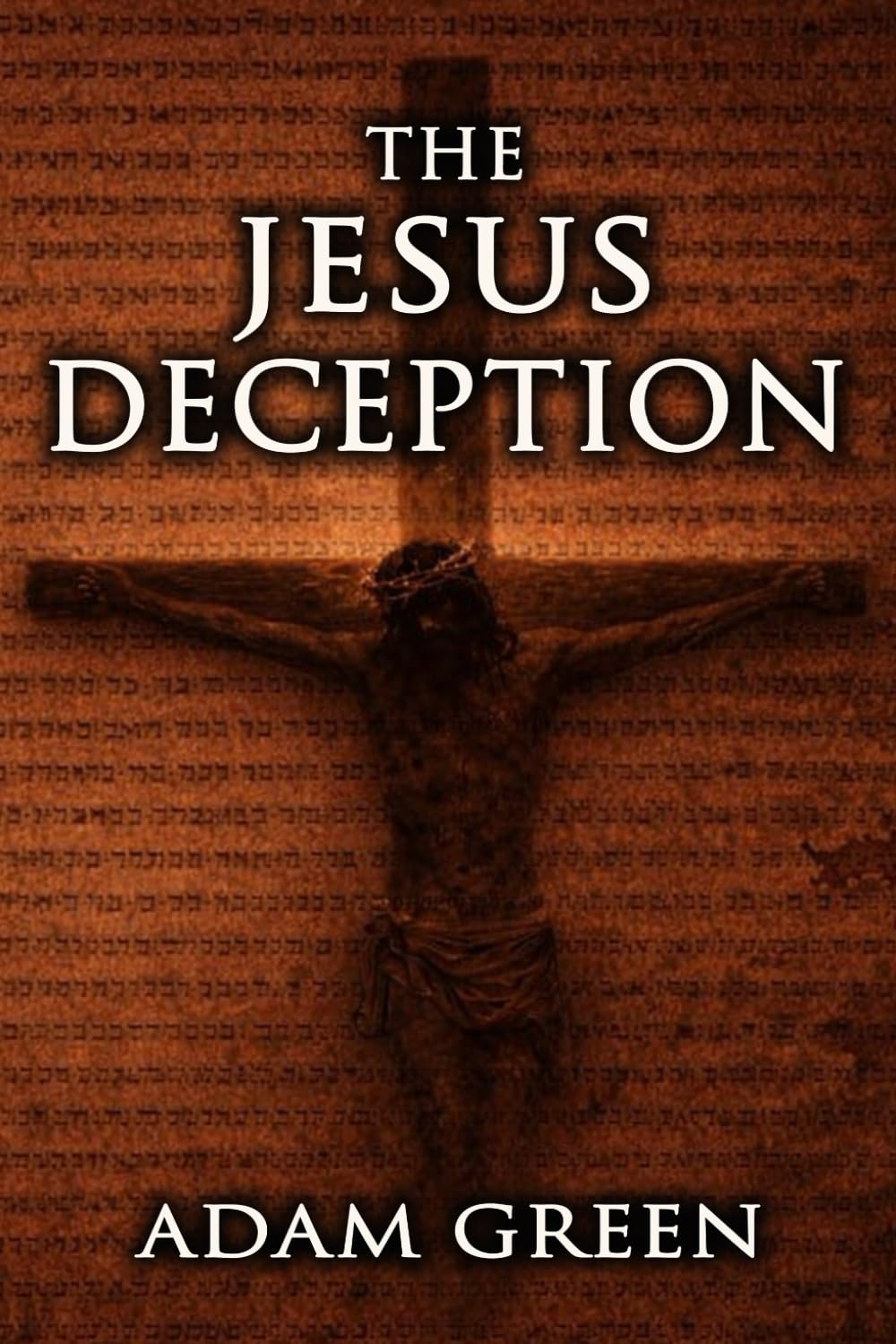 The Jesus Deception: A Mystical Midrashic Myth      Paperback – February 2, 2026