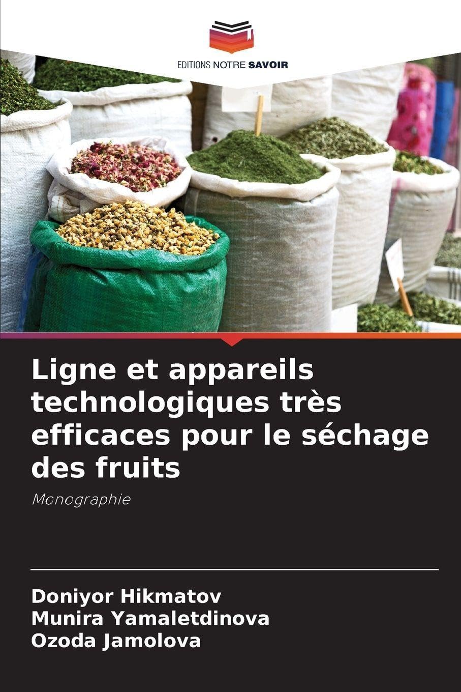 Ligne et appareils technologiques très efficaces pour le séchage des fruits: Monographie