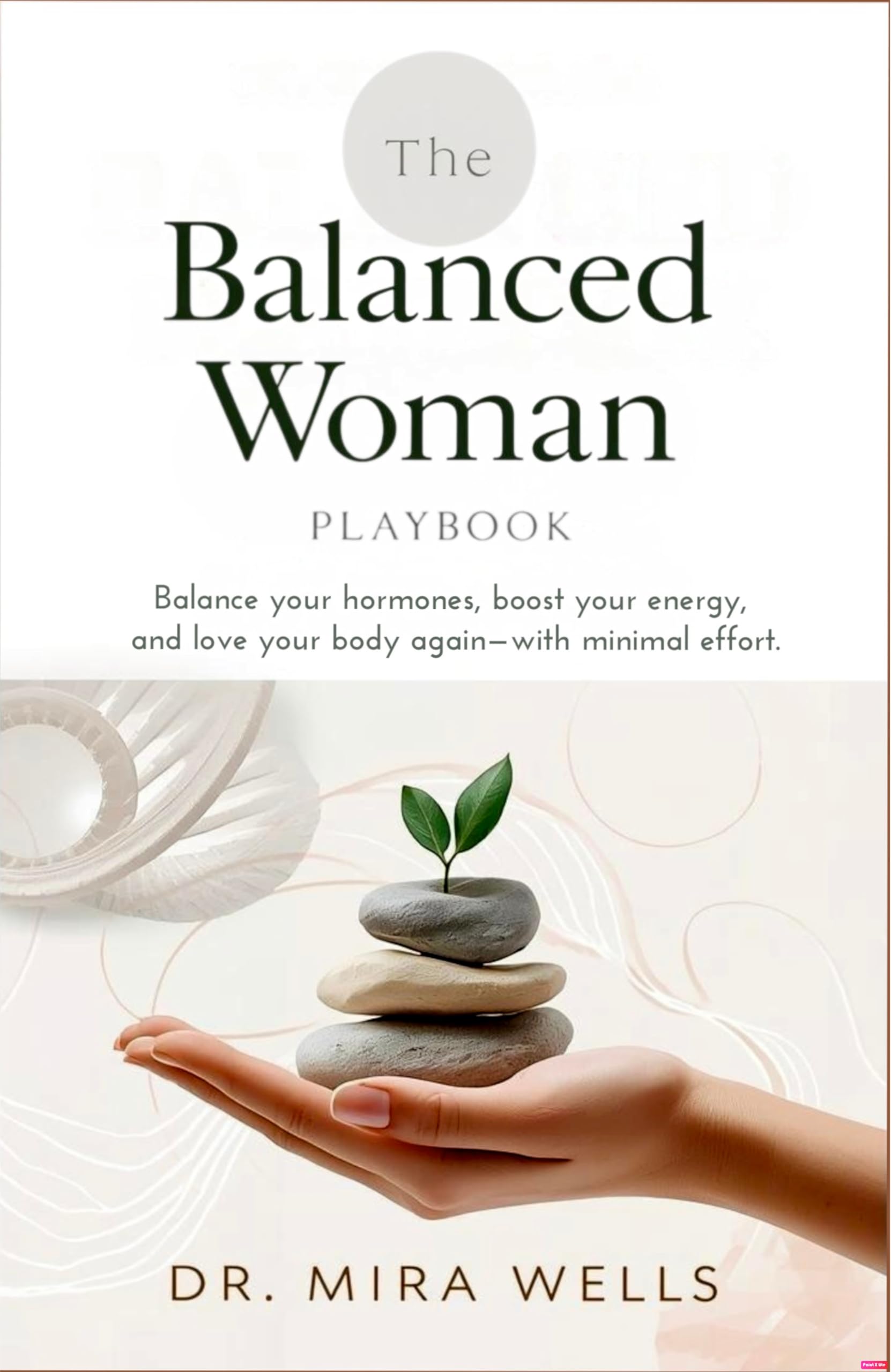 Balanced Woman Playbook: A Proven Step-by-Step Method to Restore Energy, Digestion, Hormones, and Food Freedom