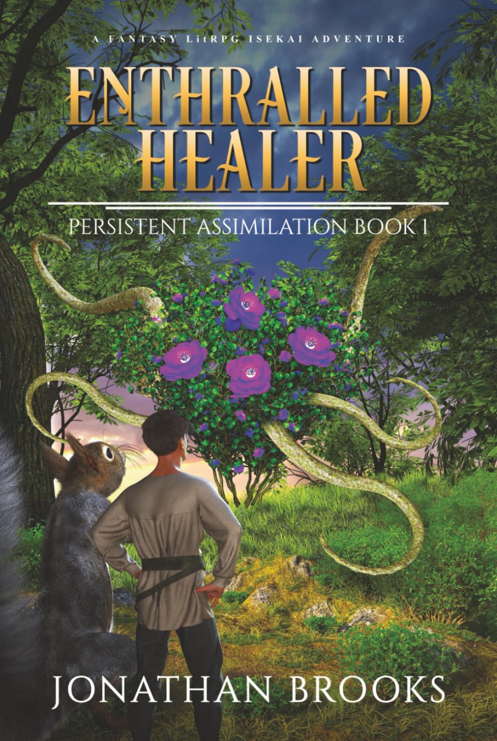 Enthralled Healer: A Fantasy LitRPG Isekai Adventure (Persistent Assimilation)