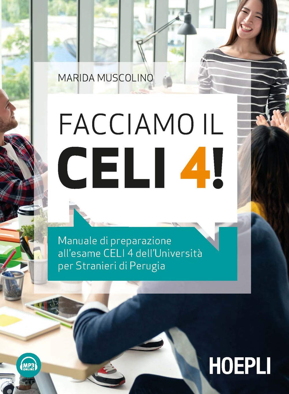 Facciamo Il Celi 4! Manuale Di Preparazione All'esame Celi 4 Dell'università Per Stranieri Di Perugia. Con File Audio Per Il Download - 4