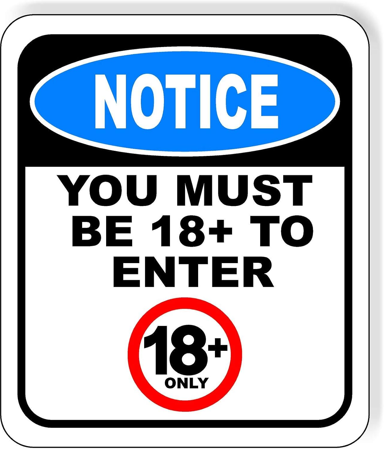 NOTICE YOU MUST BE 18+ TO ENTER Aluminum Composite Outdoor Sign 20" x24"