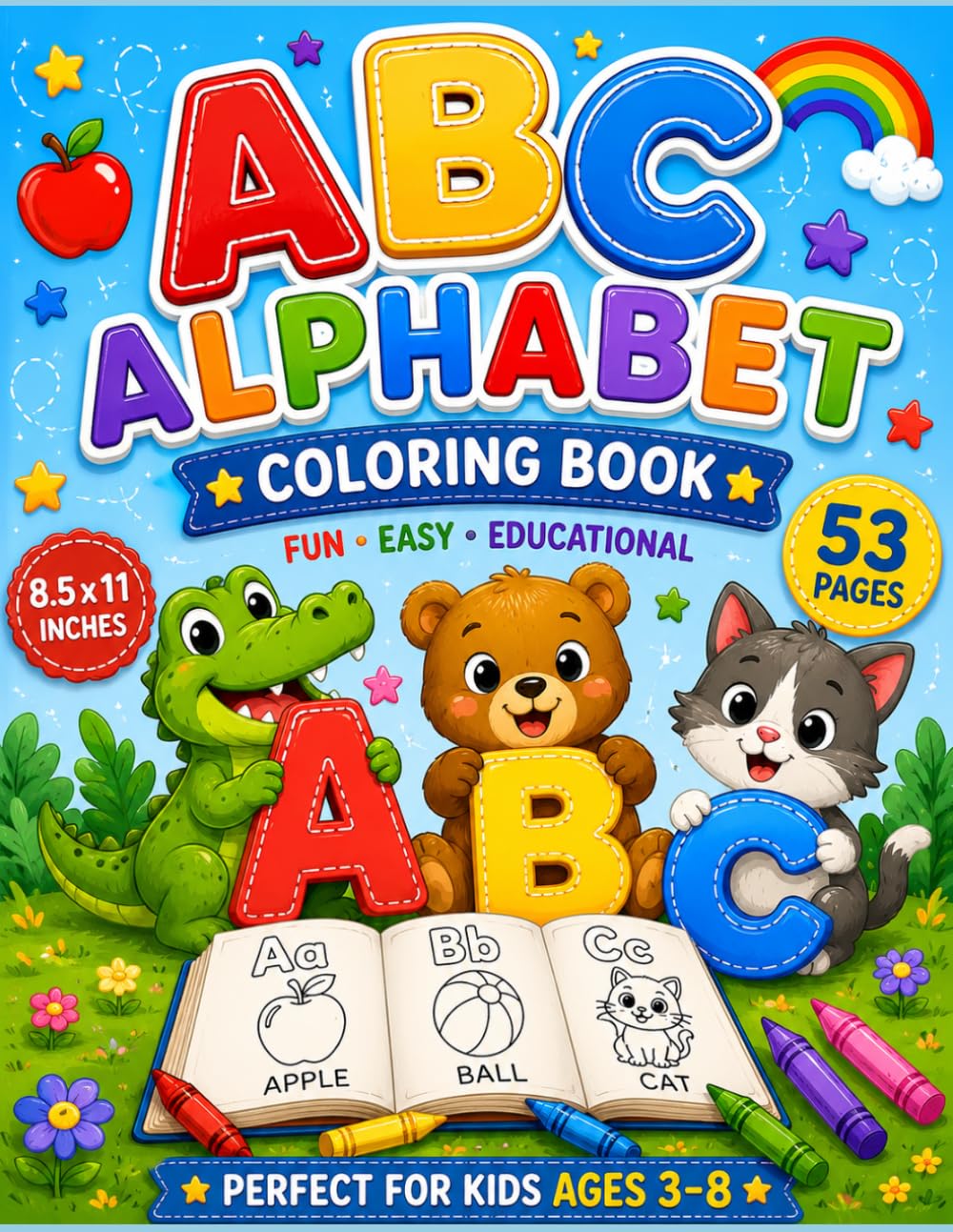 My First ABC Alphabet Coloring Book: 53 Bold and Easy Letter Coloring Pages for Preschool, Kindergarten, and Early Learners Ages 3-8
