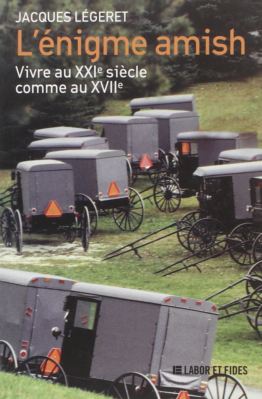 L'énigme amish : Vivre au XXIe siècle comme au XVIIe